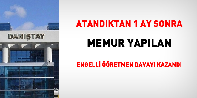 ENGELLİ ÖĞRETMEN DAVAYI KAZANDI