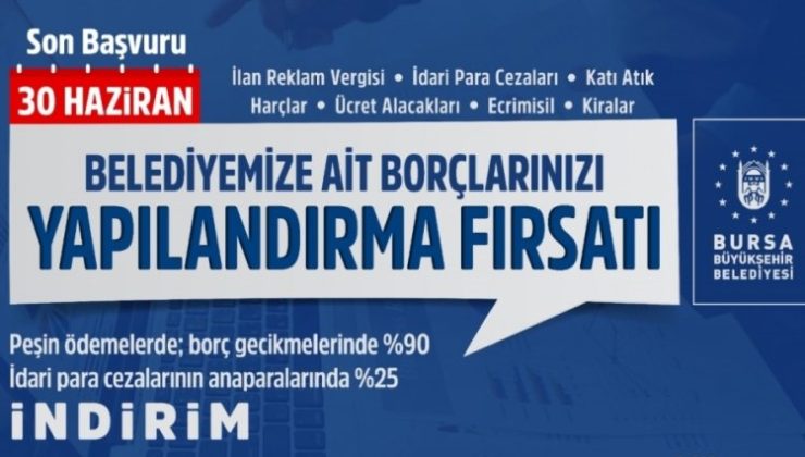 Bursa Büyükşehir Belediyesi’ne ait borçlara yapılandırma fırsatı