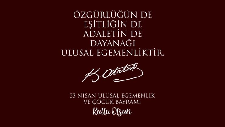 Özgürlüğün de, eşitliğin de adaletin de dayanağı ulusal egemenliktir.